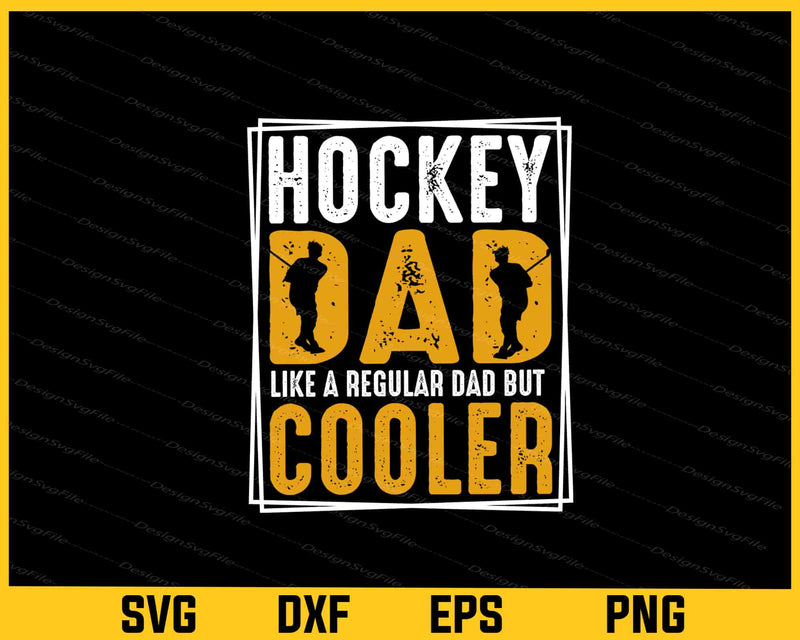 Hockey Dad Like A Regular Dad Cooler Svg Cutting Printable File