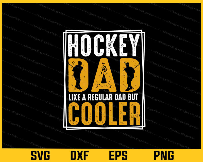 Hockey Dad Like A Regular Dad Cooler Svg Cutting Printable File  - Premium Cutting Files in SVG, PNG & EPS Formats - Premium SVG Cutting Files for Crafts