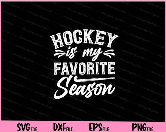 Hockey Is My Favorite Season Svg Cutting Printable Files  - Premium Cutting Files in SVG, PNG & EPS Formats - Premium SVG Cutting Files for Crafts