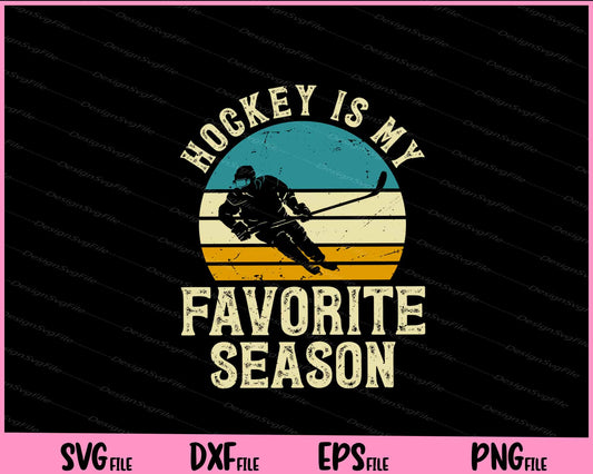 Hockey Is My Favorite Season Svg Cutting Printable Files  - Premium Cutting Files in SVG, PNG & EPS Formats - Premium SVG Cutting Files for Crafts