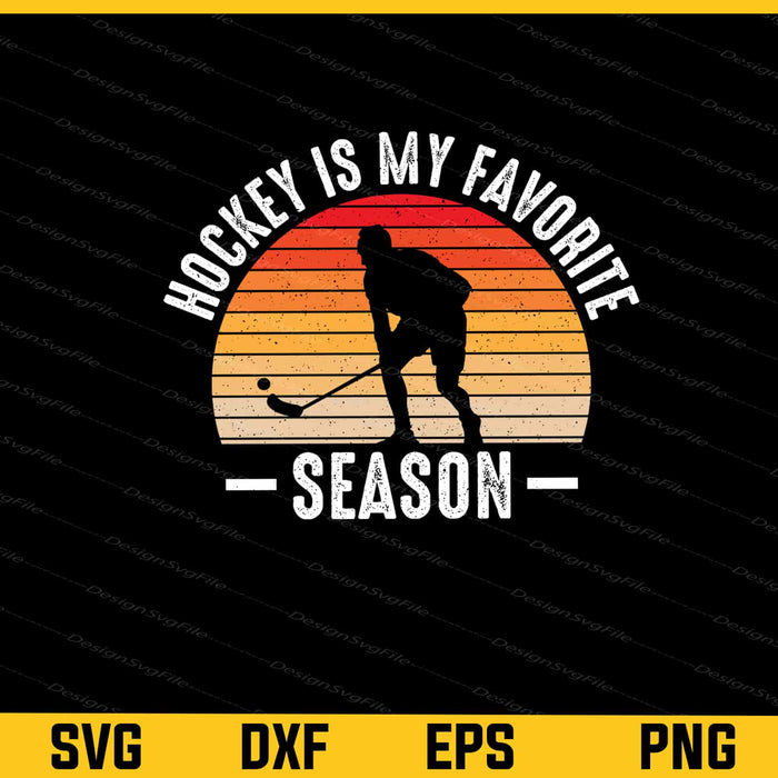 Hockey Is My Favorite Season Svg Cutting Printable File  - Premium Cutting Files in SVG, PNG & EPS Formats - Premium SVG Cutting Files for Crafts