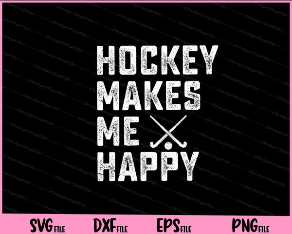 Hockey Makes Me Happy svg