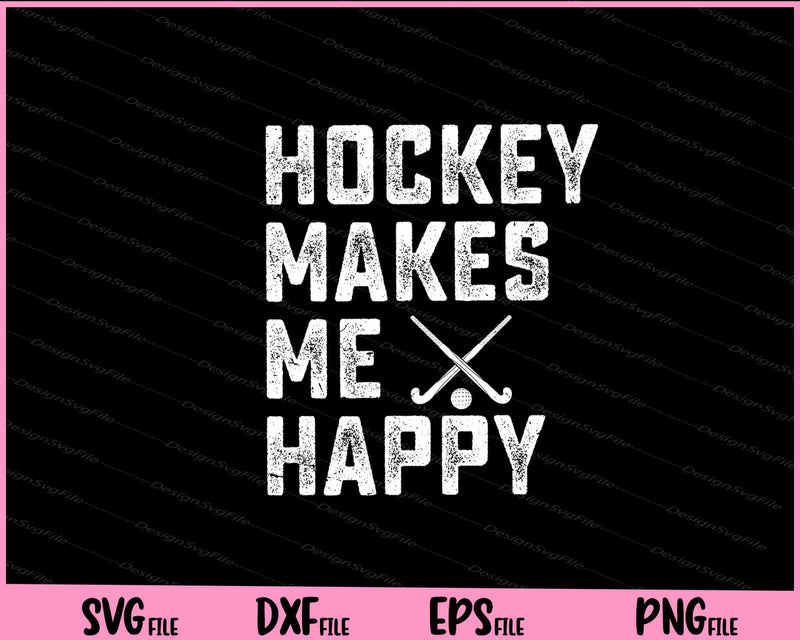 Hockey Makes Me Happy svg