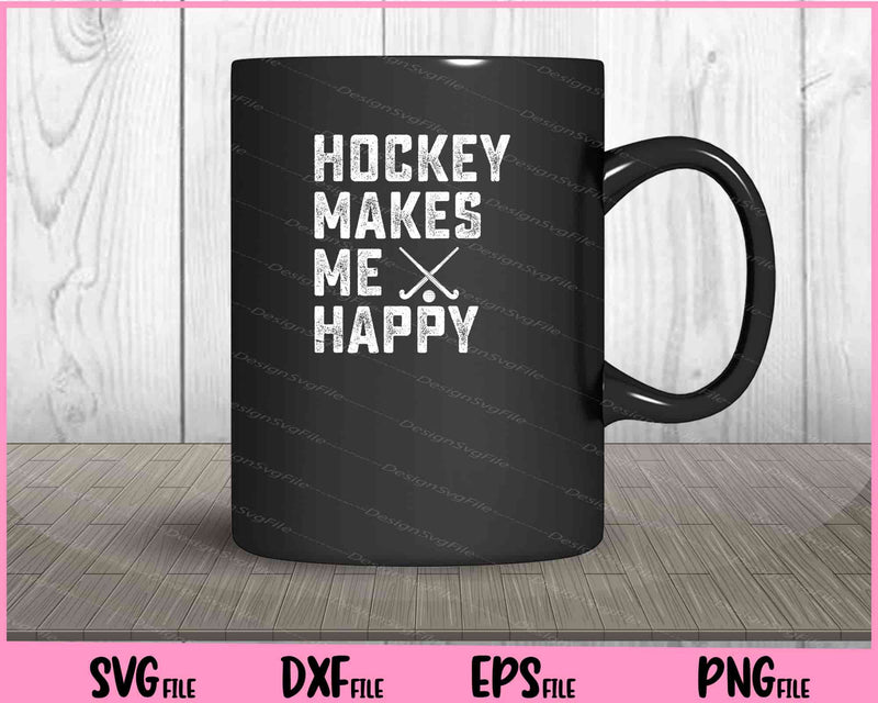 Hockey Makes Me Happy mug