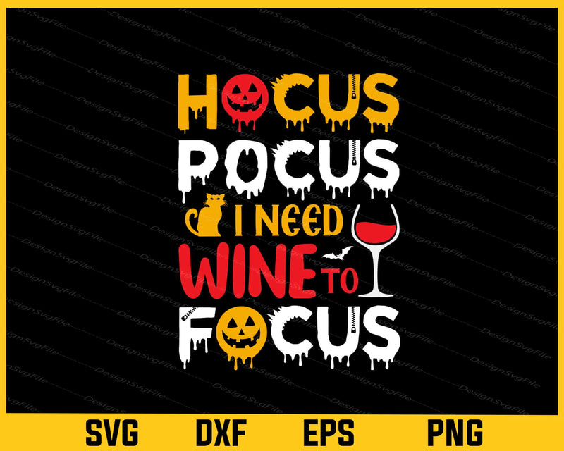 Hocus Pocus I Need Wine Focus Halloween Svg Cutting Printable File