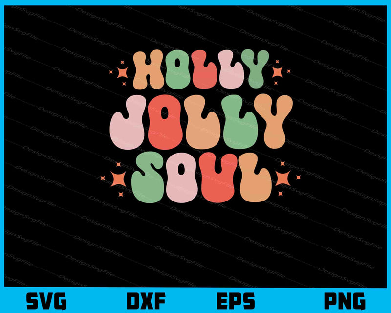 Holly Jolly Soul Magical Holiday svg