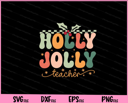 Holly Jolly Teacher Christmas Retro Svg Cutting Printable Files  - Premium Cutting Files in SVG, PNG & EPS Formats - Premium SVG Cutting Files for Crafts