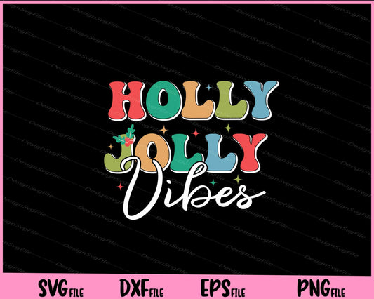 Holly Jolly Vibes Svg Cutting Printable Files  - Premium Cutting Files in SVG, PNG & EPS Formats - Premium SVG Cutting Files for Crafts