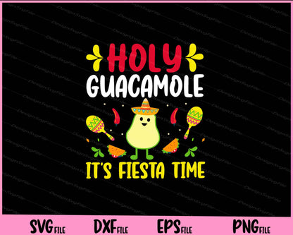 Holy Guacamole It's Fiesta Time Cinco De Mayo Svg Cutting Printable Files  - Premium Cutting Files in SVG, PNG & EPS Formats - Premium SVG Cutting Files for Crafts