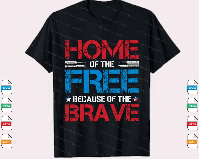 Home Free Because Brave 4th July Svg Cutting Printable File