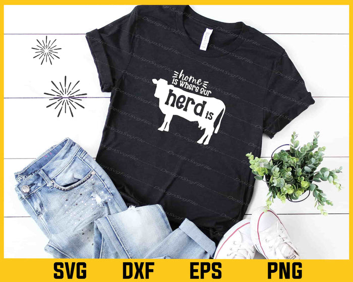 Home Is Where The Herd Is Cow Svg Cutting Printable File  - Premium Cutting Files in SVG, PNG & EPS Formats - Premium SVG Cutting Files for Crafts