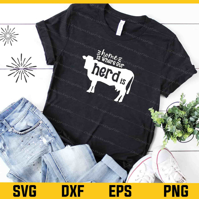 Home Is Where The Herd Is Cow Svg Cutting Printable File  - Premium Cutting Files in SVG, PNG & EPS Formats - Premium SVG Cutting Files for Crafts