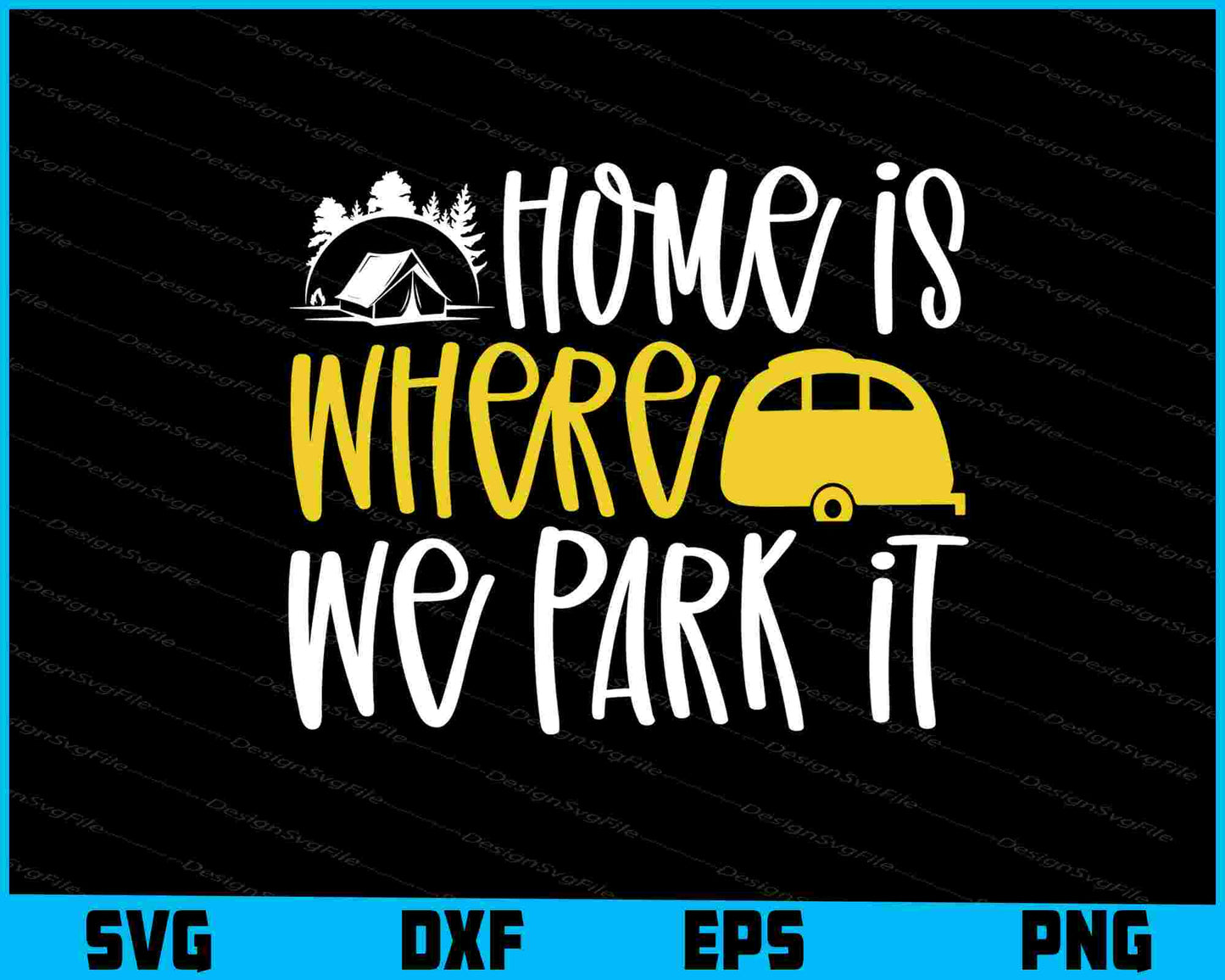 Home Is Where We Park It SVG PNG Digital Printable File  - Premium Cutting Files in SVG, PNG & EPS Formats - Premium SVG Cutting Files for Crafts