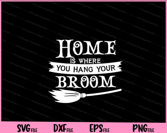 Home Is Where You Hang Broom Svg Cutting Printable Files  - Premium Cutting Files in SVG, PNG & EPS Formats - Premium SVG Cutting Files for Crafts