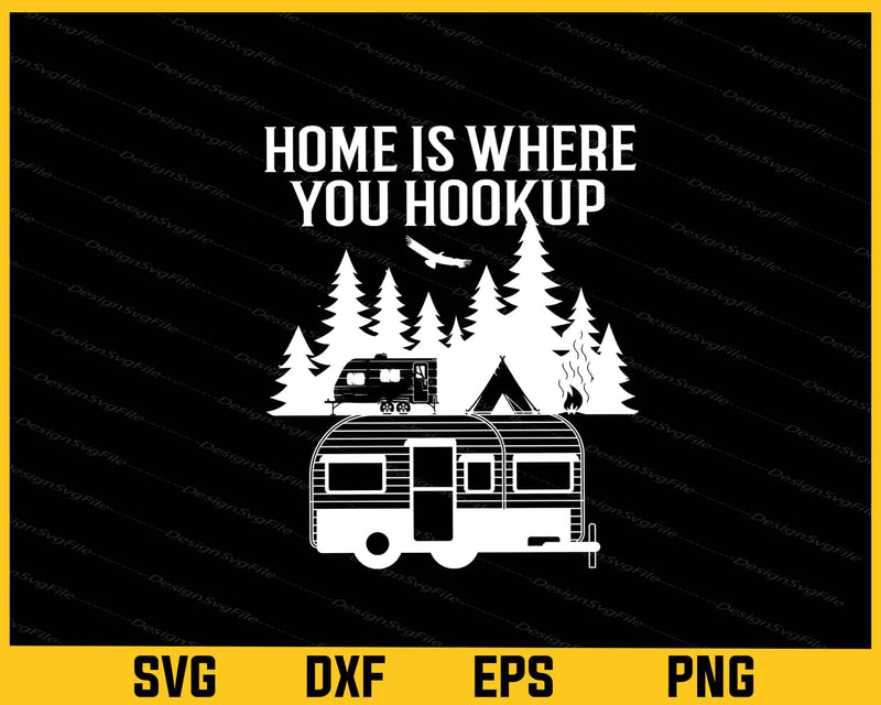 Home Is Where You Hookup Camping Svg Cutting Printable File