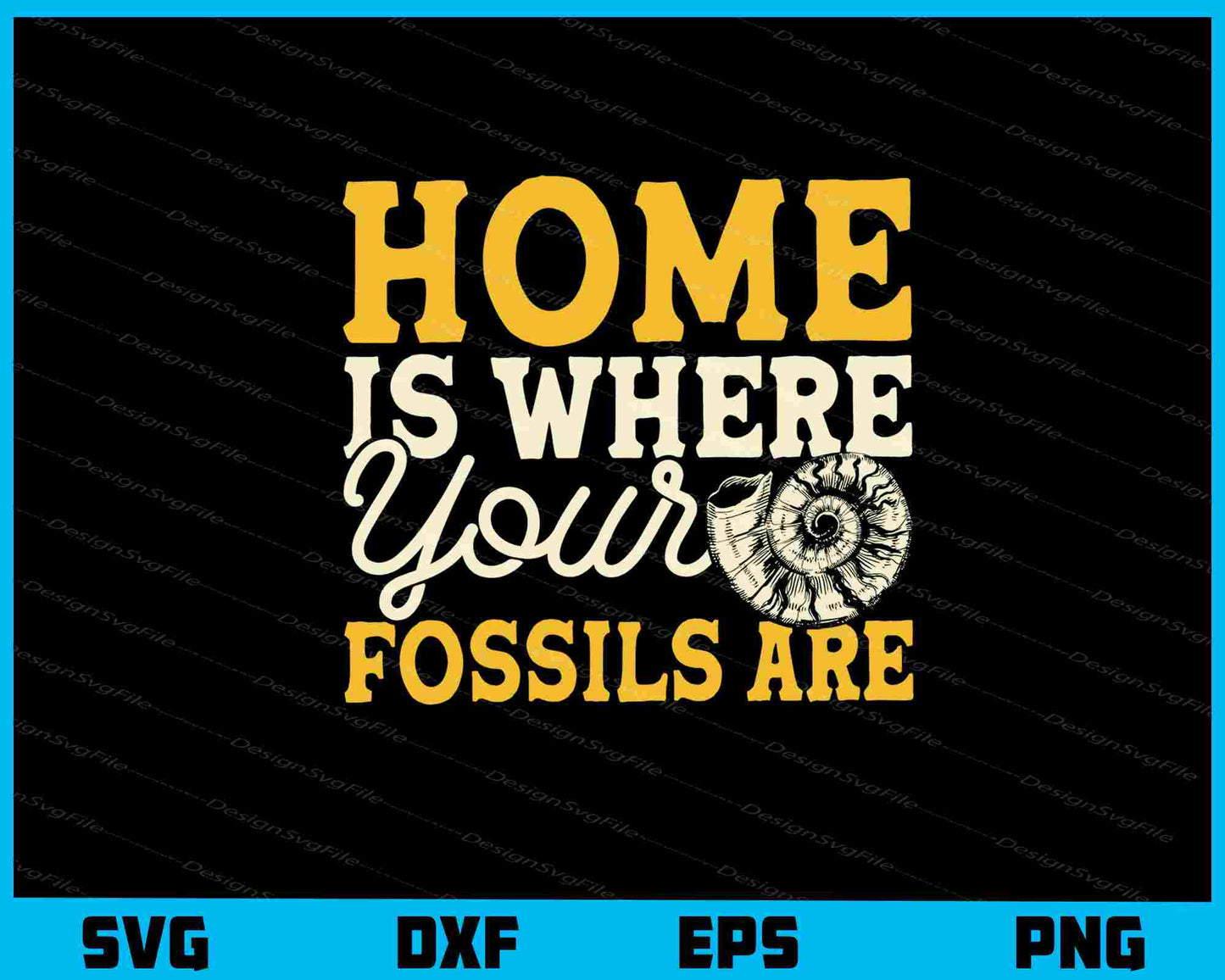 Home Is Where Your Fossils Are Svg Cutting Printable File  - Premium Cutting Files in SVG, PNG & EPS Formats - Premium SVG Cutting Files for Crafts