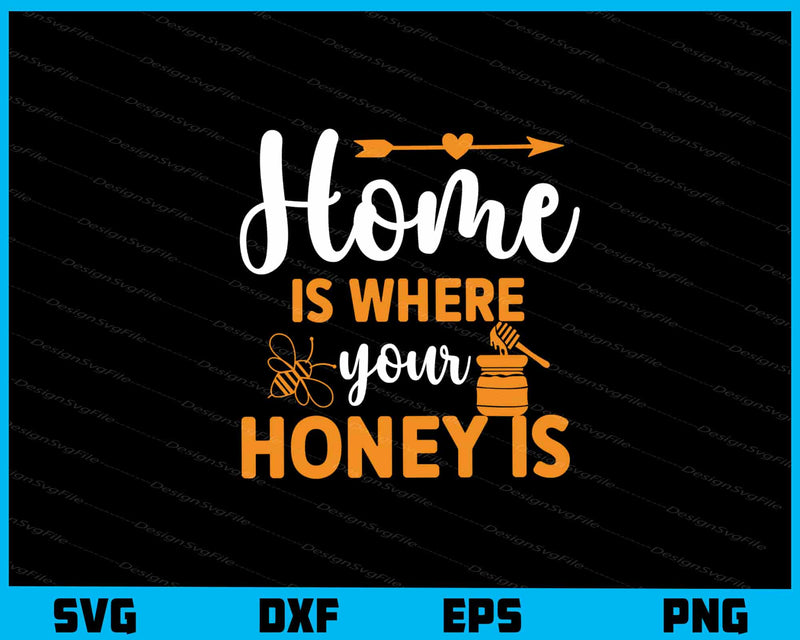 Home Is Where Your Honey Is svg