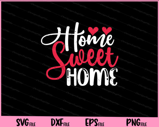 Home Sweet Home Svg Cutting Printable Files  - Premium Cutting Files in SVG, PNG & EPS Formats - Premium SVG Cutting Files for Crafts