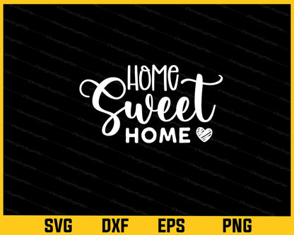 Home Sweet Home Svg Cutting Printable File  - Premium Cutting Files in SVG, PNG & EPS Formats - Premium SVG Cutting Files for Crafts