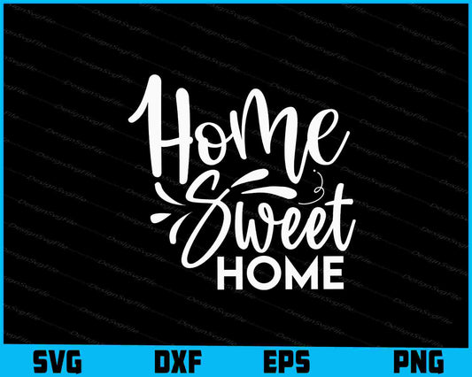 Home Sweet Home SVG Cutting Printable File