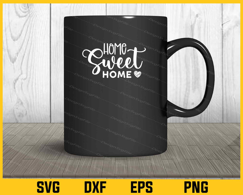 Home Sweet Home Svg Cutting Printable File  - Premium Cutting Files in SVG, PNG & EPS Formats - Premium SVG Cutting Files for Crafts