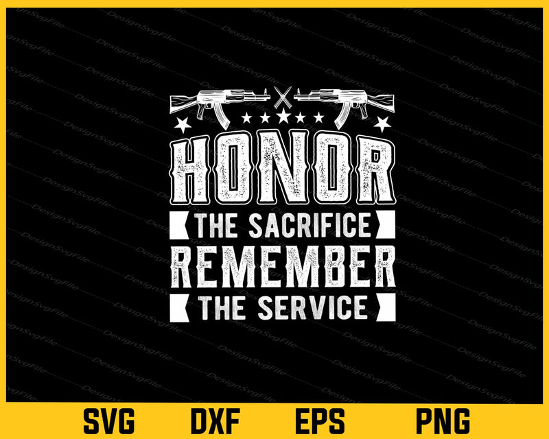Honor The Sacrifice Remember Veterans Day Svg Cutting Printable File