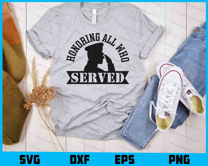 Honoring All Who Served Veteran's Day SVG