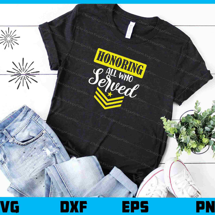 Honoring All Who Served Svg Cutting Printable File  - Premium Cutting Files in SVG, PNG & EPS Formats - Premium SVG Cutting Files for Crafts