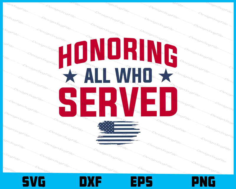 Honoring All Who Served, Memorial Day SVG