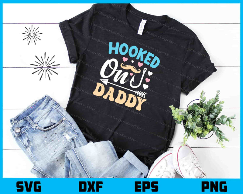 Hooked On Daddy t shirt