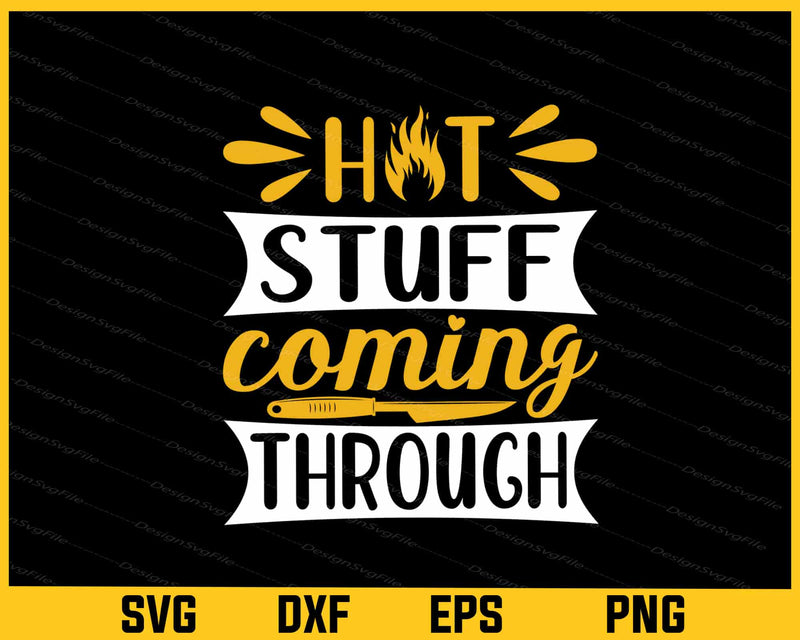 Hot Stuff Coming Through Svg Cutting Printable File  - Premium Cutting Files in SVG, PNG & EPS Formats - Premium SVG Cutting Files for Crafts