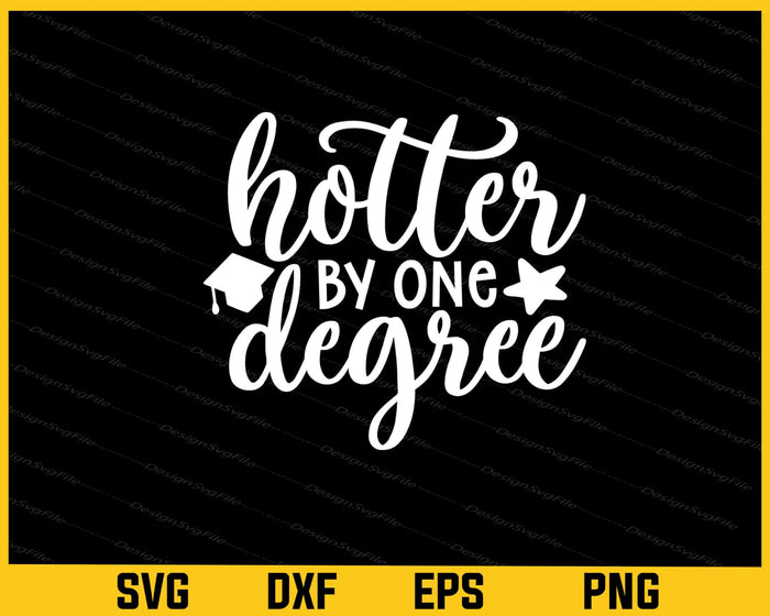 Hotter By One Degree Svg Cutting Printable File  - Premium Cutting Files in SVG, PNG & EPS Formats - Premium SVG Cutting Files for Crafts