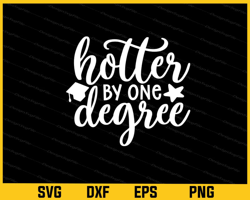 Hotter By One Degree Svg Cutting Printable File