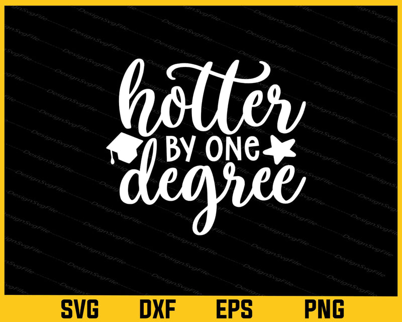 Hotter By One Degree Svg Cutting Printable File  - Premium Cutting Files in SVG, PNG & EPS Formats - Premium SVG Cutting Files for Crafts