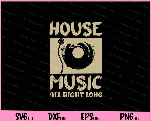 House Music All Night Long svg
