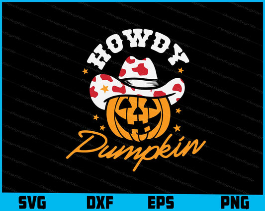 Howdy Pumpkin Halloween SVG PNG Sublimation Files  - Premium Cutting Files in SVG, PNG & EPS Formats - Premium SVG Cutting Files for Crafts