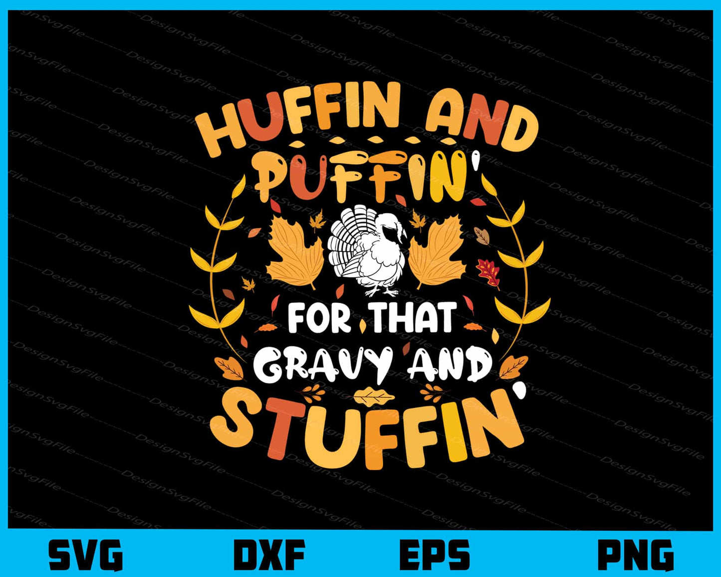 Huffin And For That Gravy And Stuffin Svg Cutting Printable File  - Premium Cutting Files in SVG, PNG & EPS Formats - Premium SVG Cutting Files for Crafts