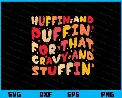 Huffin And For That Gravy Svg Cutting Printable File  - Premium Cutting Files in SVG, PNG & EPS Formats - Premium SVG Cutting Files for Crafts