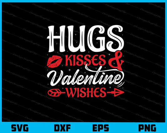 Hugs Kisses Valentine Wishes Svg Cutting Printable File  - Premium Cutting Files in SVG, PNG & EPS Formats - Premium SVG Cutting Files for Crafts