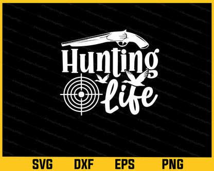 Hunting Life Svg Cutting Printable File  - Premium Cutting Files in SVG, PNG & EPS Formats - Premium SVG Cutting Files for Crafts