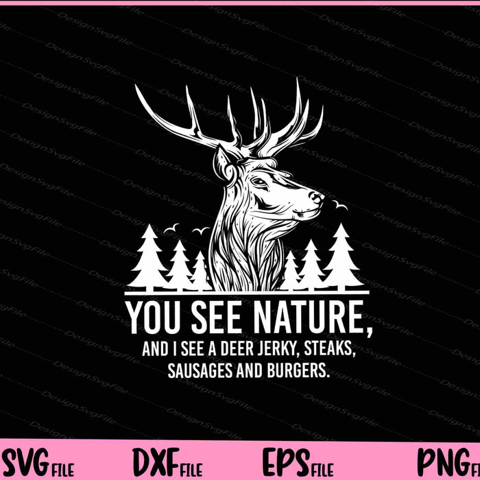 Hunting Shirts For Men You See Nature Svg Cutting Printable Files  - Premium Cutting Files in SVG, PNG & EPS Formats - Premium SVG Cutting Files for Crafts