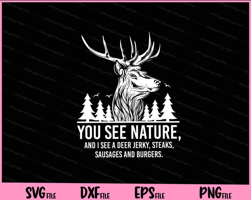 Hunting Shirts For Men You See Nature Svg Cutting Printable Files  - Premium Cutting Files in SVG, PNG & EPS Formats - Premium SVG Cutting Files for Crafts