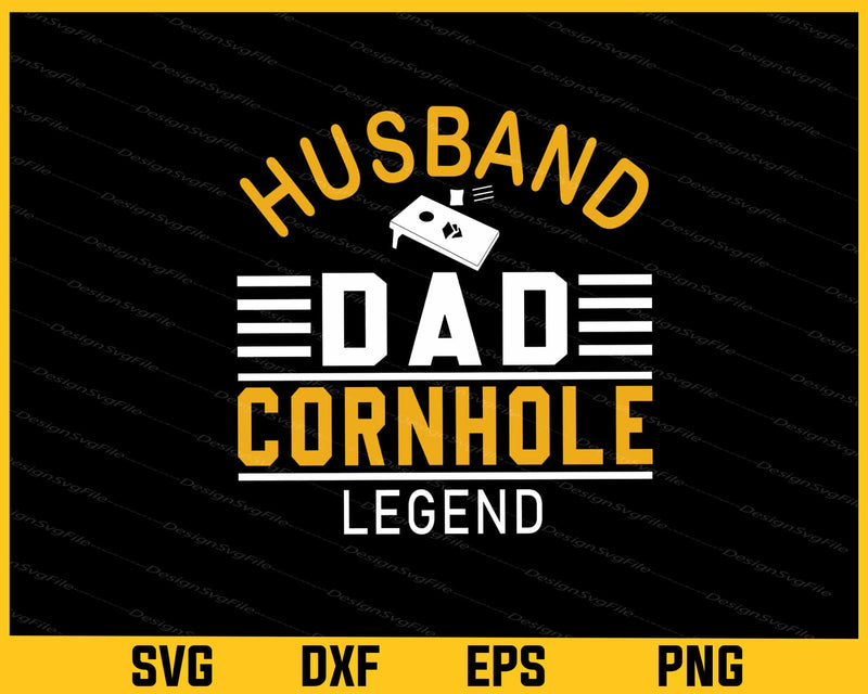 Husband Dad Cornhole Legend Svg Cutting Printable File  - Premium Cutting Files in SVG, PNG & EPS Formats - Premium SVG Cutting Files for Crafts