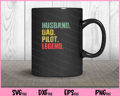 Husband Dad Pilot Legend Svg Cutting Printable Files  - Premium Cutting Files in SVG, PNG & EPS Formats - Premium SVG Cutting Files for Crafts