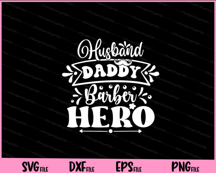 Husband Daddy Barber Hero Svg Cutting Printable File  - Premium Cutting Files in SVG, PNG & EPS Formats - Premium SVG Cutting Files for Crafts