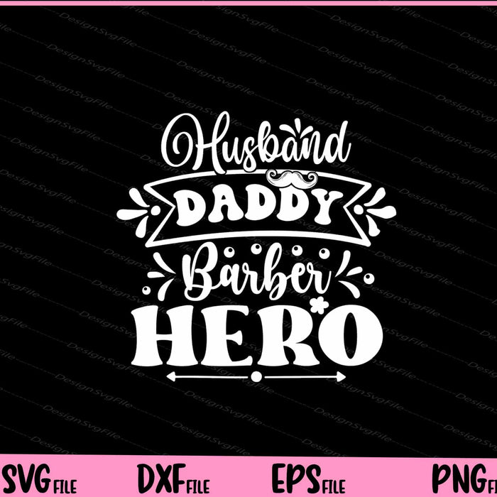 Husband Daddy Barber Hero Svg Cutting Printable File  - Premium Cutting Files in SVG, PNG & EPS Formats - Premium SVG Cutting Files for Crafts