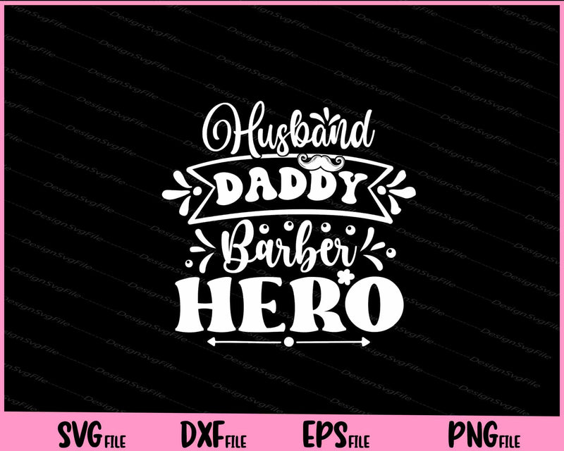 Husband Daddy Barber Hero Svg Cutting Printable File  - Premium Cutting Files in SVG, PNG & EPS Formats - Premium SVG Cutting Files for Crafts