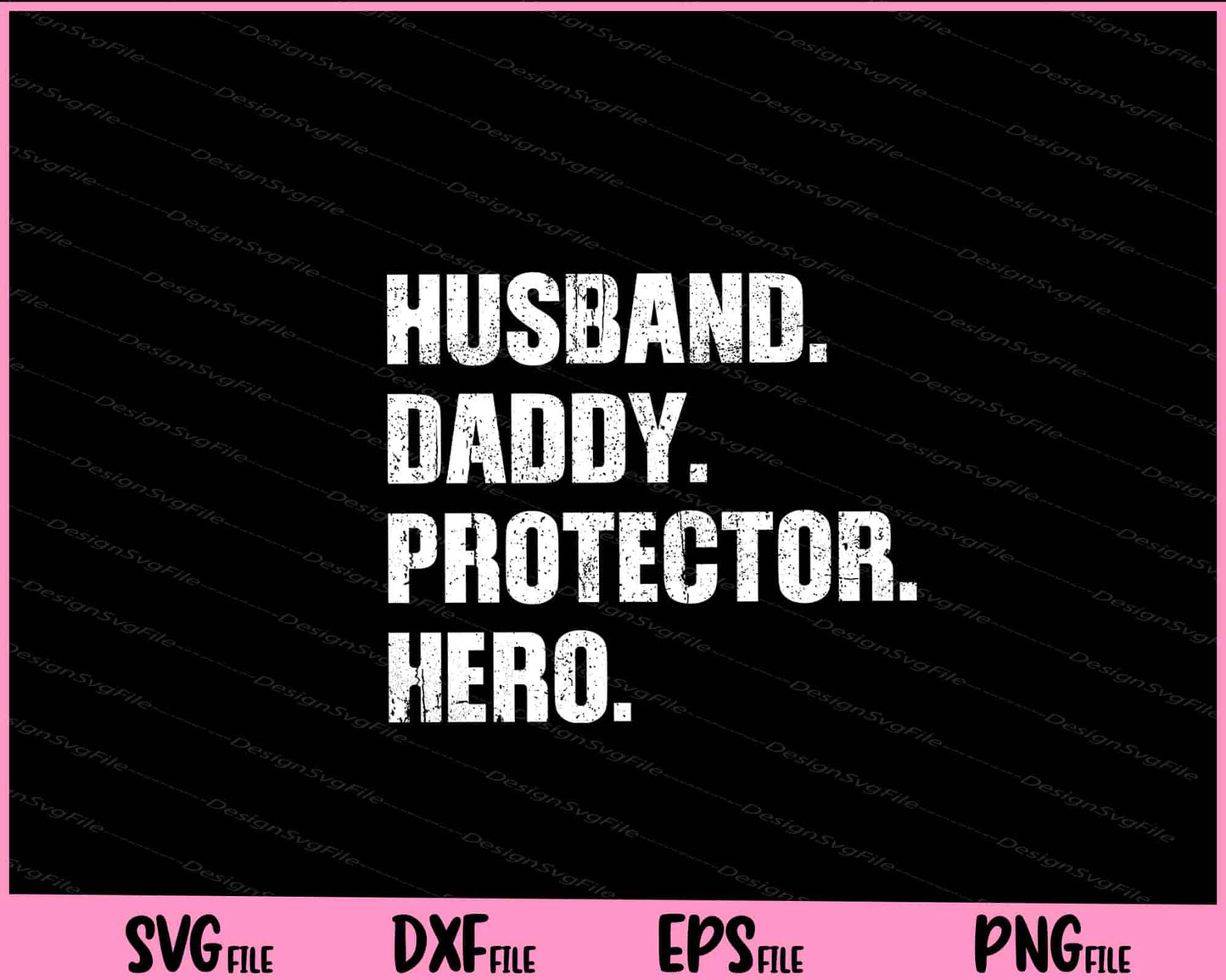 Husband Daddy Protector Hero Fathers Day Svg Cutting Printable Files  - Premium Cutting Files in SVG, PNG & EPS Formats - Premium SVG Cutting Files for Crafts