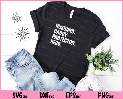 Husband Daddy Protector Hero Fathers Day Svg Cutting Printable Files  - Premium Cutting Files in SVG, PNG & EPS Formats - Premium SVG Cutting Files for Crafts