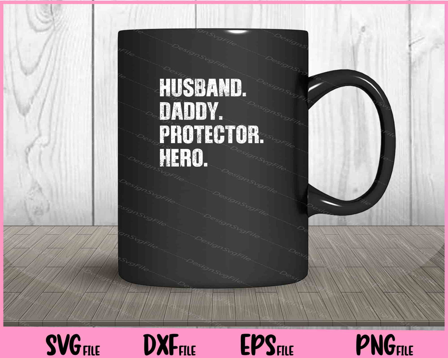 Husband Daddy Protector Hero Fathers Day Svg Cutting Printable Files  - Premium Cutting Files in SVG, PNG & EPS Formats - Premium SVG Cutting Files for Crafts